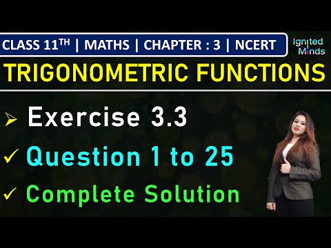 Class 11th Maths | Exercise 3.3 (Q1 to Q25) | Chapter 3 : Trigonometric Functions | NCERT