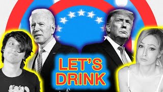 2020 ELECTION STREAM - LET'S DRINK