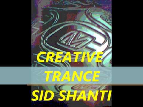 CREATIVE TRANCE - SID SHANTI