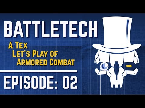 BATTLETECH: EPISODE 2 - Stompy robots are a way of life