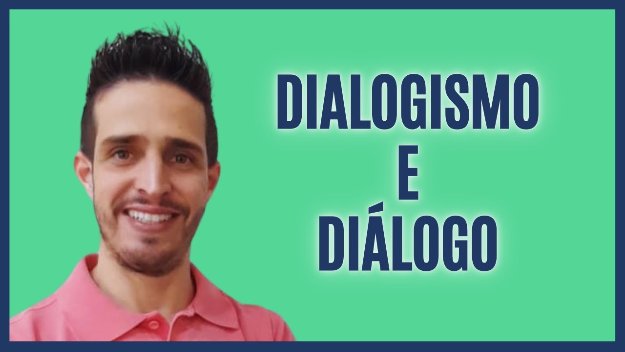 🗣️📚DIALOGISMO e DIÁLOGO👂🙋‍♂️