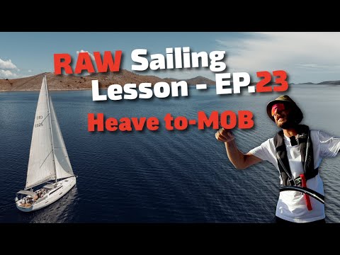 Heave-To MOB Recovery – Fastest Man Overboard Method Under Sail (RAW Lesson)