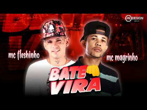 MC FLESHINHO FEAT, MC MAGRINHO - BATE VIRA ( MÚSICA NOVA )
