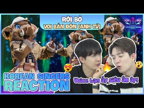 Korean singers🇰🇷 Reaction - 'RỜI BỎ' - 'VOI BẢN ĐÔN🇻🇳'