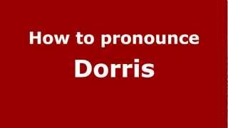 How to pronounce Dorris