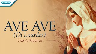 Download lagu Ave Ave Lisa A Riyanto... mp3