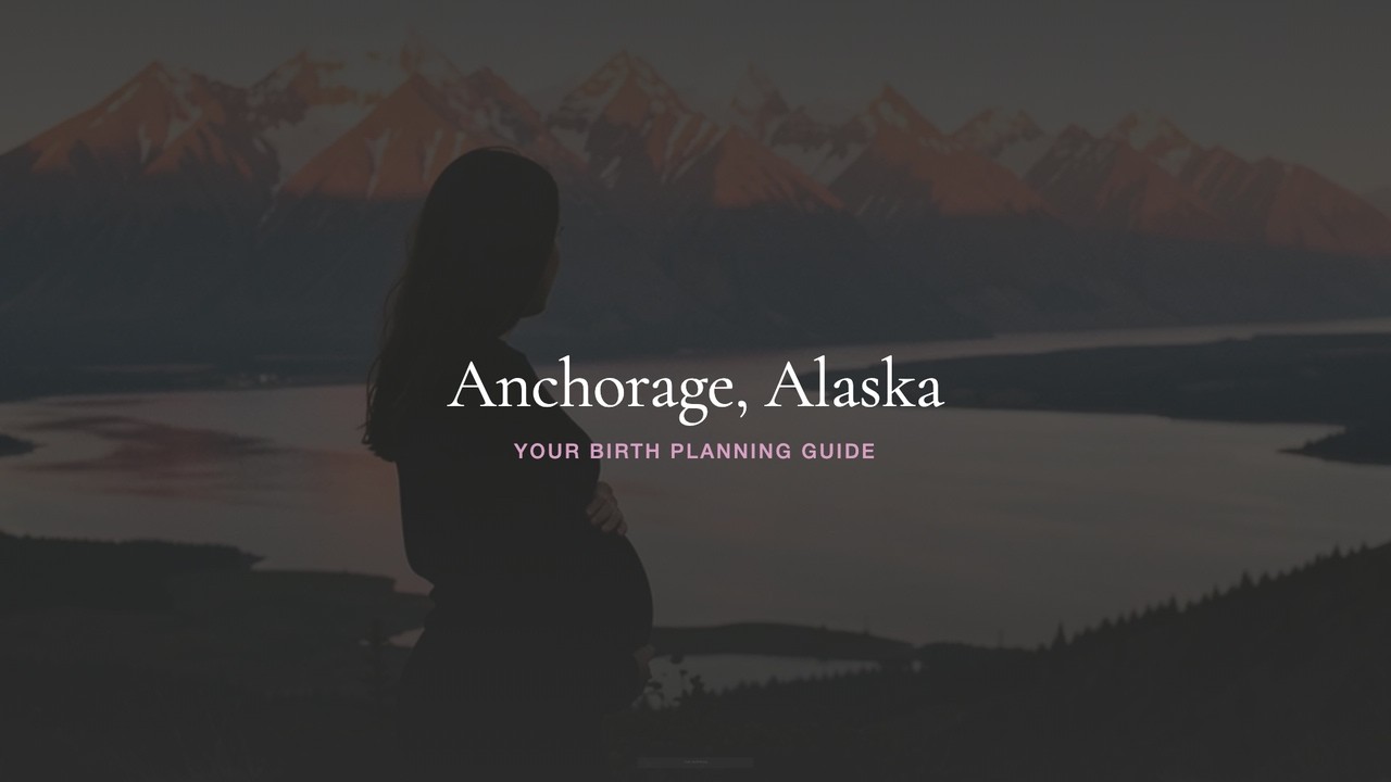 Anchorage Doula & Birth Plan Guide: Costs, Hospitals & Insurance (First-Time Mom) — press play to watch