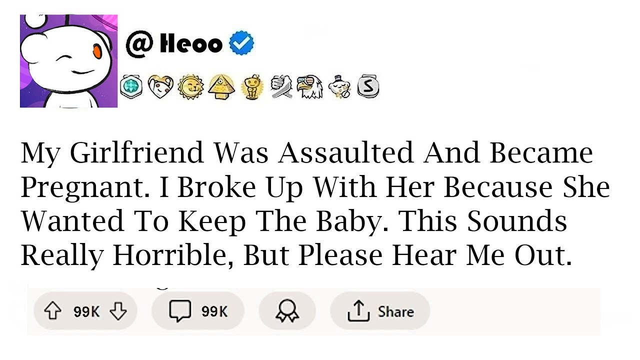 Reddit Stories - My girlfriend was assaulted and became pregnant. I broke up with...