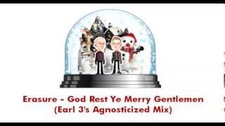 Erasure - God Rest Ye Merry Gentlemen (Earl 3&#39;s Agnosticized Mix)