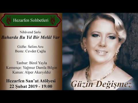 Hezarfen Sohbetleri - Güzin Değişmez / Baharda Bu Yıl Bir Melal Var