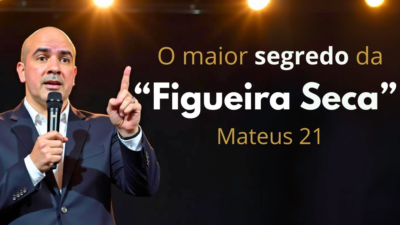 Figueira Seca - Mateus 21:18 - Pregação