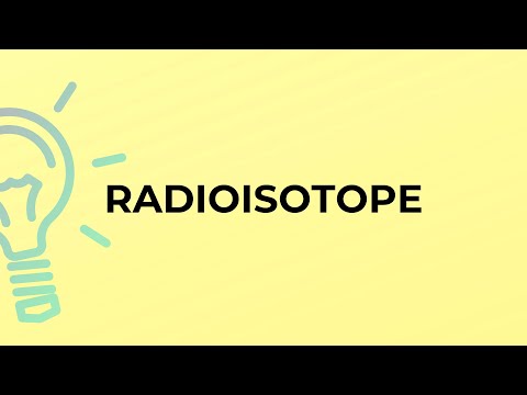 What is the meaning of the word RADIOISOTOPE?