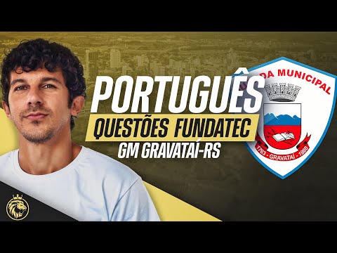🚨  AULÃO GM GRAVATAÍ-RS – LÍNGUA PORTUGUESA | QUESTÕES COMENTADAS FUNDATEC