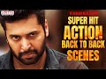 Jayam Ravi Super Hit Action Back To Back Scenes From 