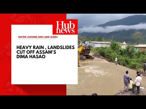 WATCH | Heavy Rains and landslides cut off Assam's Dima Hasao