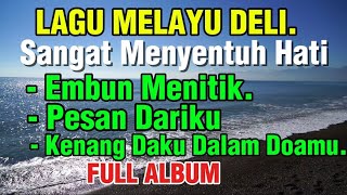 Download lagu LAGU MELAYU NOSTALGIA BERNUANSAH PANTAI || EMBUN MENITIK , PESAN DARI KU || By Asmidar Darwis ‼️ mp3