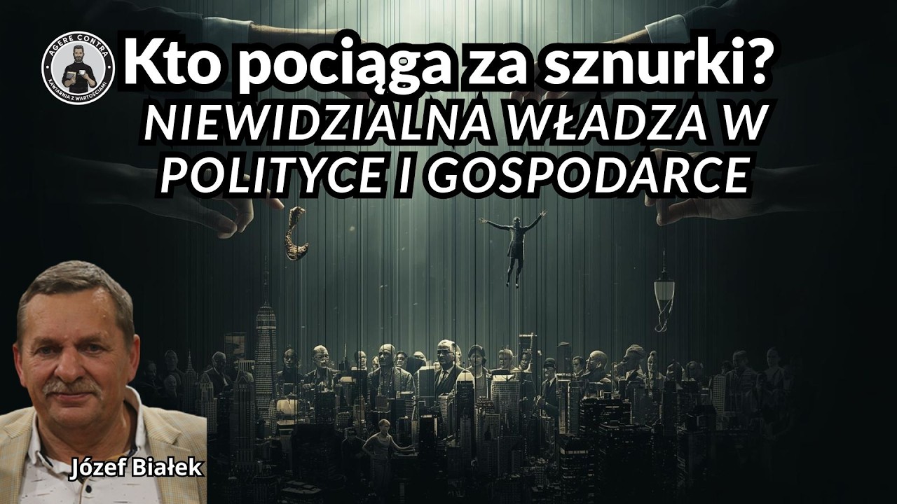 Kto pociąga za sznurki? Niewidzialna władza w polityce i gospodarce – Józef Białek