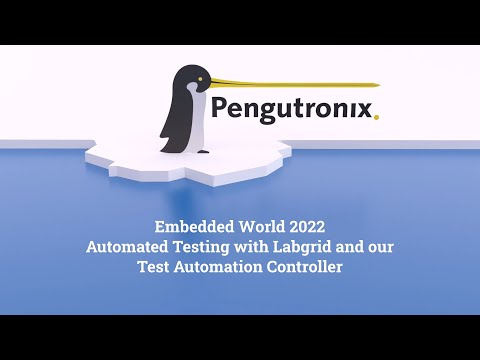 Embedded World 2022: Demonstration: Labgrid / LXA Test Automation Controller