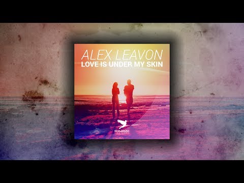 Alex Leavon - Love is Under My Skin (Teaser) | OUT NOW