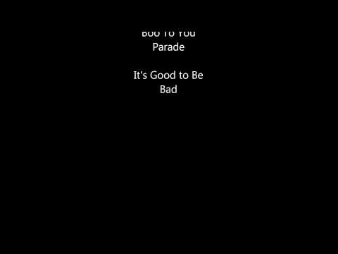 Video thumbnail for It’s Good To Be Bad