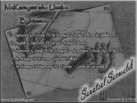 Bymemet & Ferman Ft Mc Karayazi - Benim Olsan (Sanatsal Sacmalik Albüm 2009)