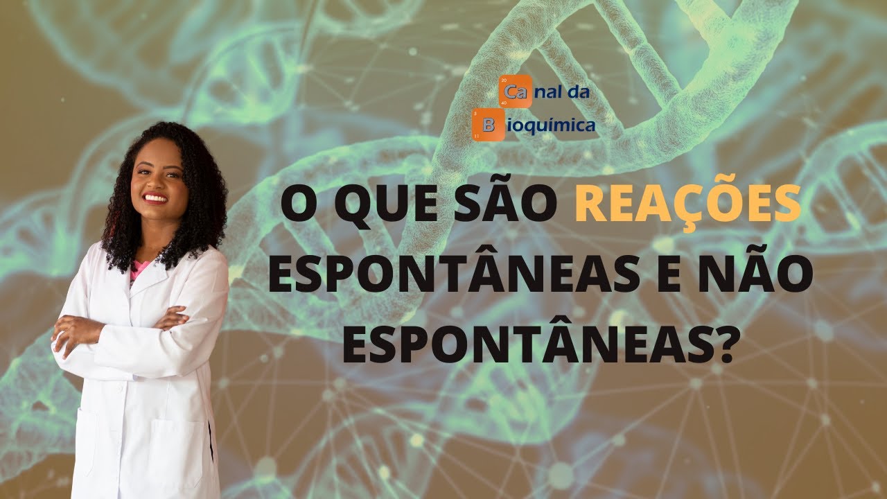 Energia de Gibbs: reações espontâneas e não espontâneas