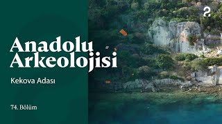 Anadolu Arkeolojisi | Kekova Adası
