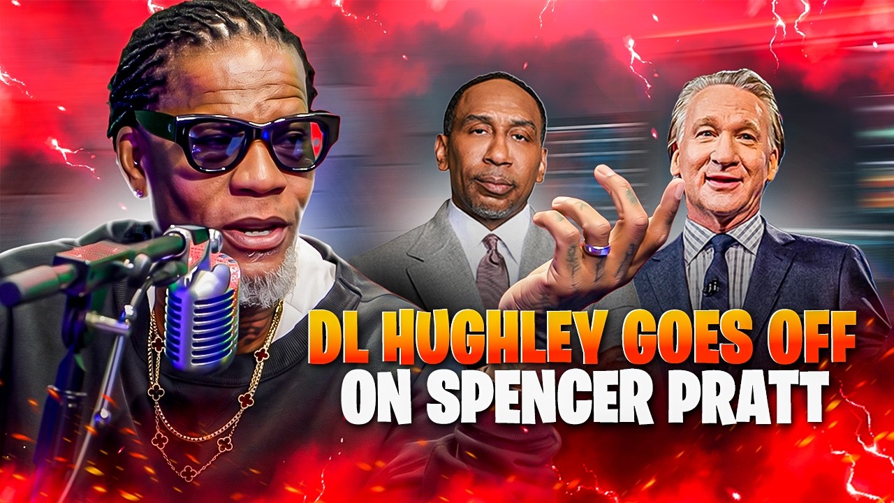 DL Hughley GOES OFF on Spencer Pratt, Bill Maher & Stephen A. Smith