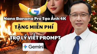 Tặng Miễn Phí Trợ Lý Tự Động Viết Prompt cho 'Nano Banana Pro': Tạo Ảnh 4K Trên Gemini Pro