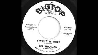I Won&#39;t Be There - Del Shannon
