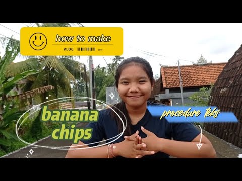 how to make banana chips, prosedure teks, tugas ujian praktet B.Inggris 2023