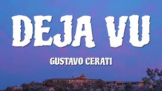 Gustavo Cerati - Deja vu (Lyrics)
