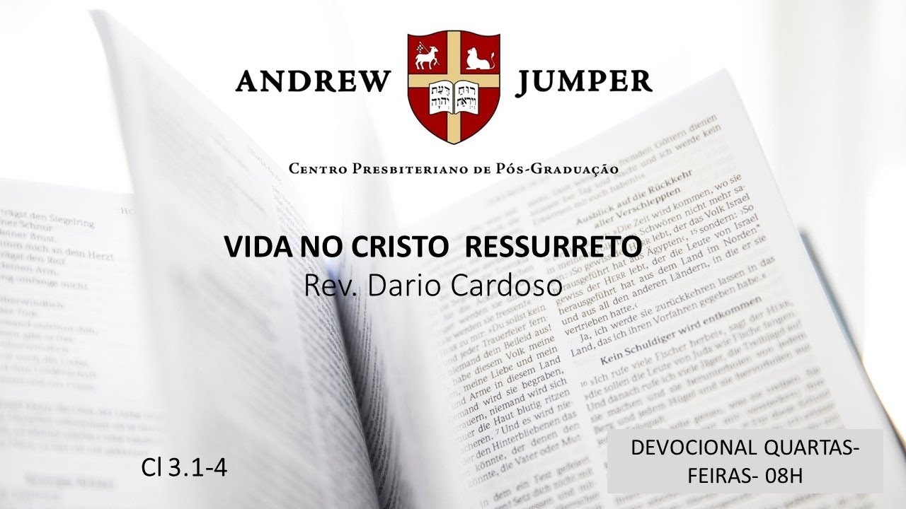 Devocional Andrew Jumper | Colossenses 3.1-4: Vida no Cristo Ressurreto | Dr. Dario Cardoso