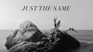 Just the Same Music Video