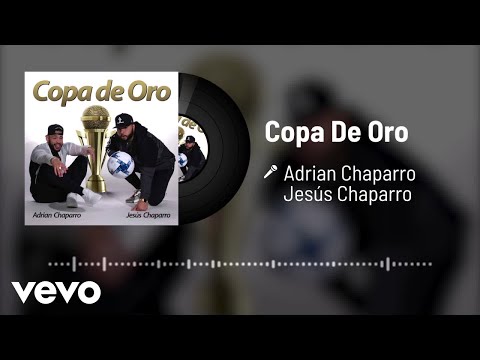 Adrian Chaparro, Jesús Chaparro - Copa De Oro (Audio)