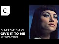 Matt Sassari   Give It To Me (Official Music Video)