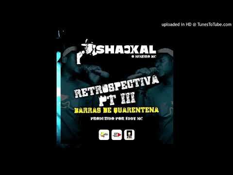Shackal - Retrospectiva Pt 3- Barras de Quarentena (Produzido por Eddy MC)