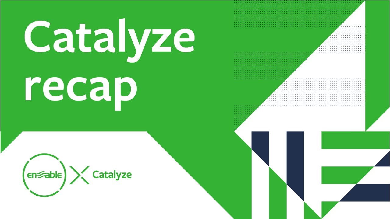 Enable Catalyze 2022 Recap