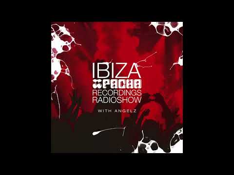 Ibiza House Radioshow   Pacha Recordings Radio Show with AngelZ   Week 68   Pacha Recordings Special