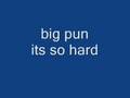 big pun its so hard 