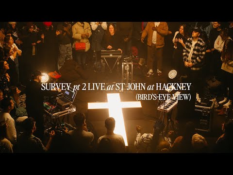 SURVEY: PART 2, Live at St.John at Hackney (Bird's-Eye View)