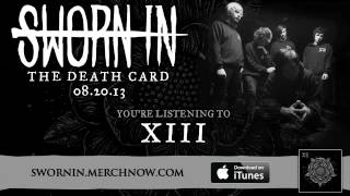 Sworn In - XIII *The Death Card - Album Stream*