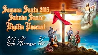 preview picture of video 'VIGILIA PASCUAL VISTA HERMOSA 2015'