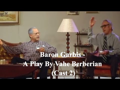 Baron Garbis - A play by Vahe Berberian (Cast 2)