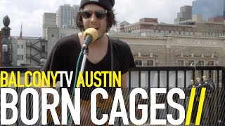 BORN CAGES - AIN&#39;T GONNA HAPPEN (BalconyTV)