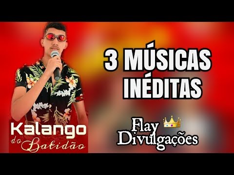 KALANGO DO BATIDÃO - 3 MÚSICAS INÉDITAS | VERÃO 2018