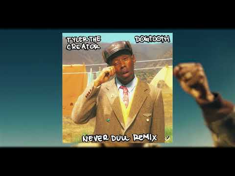 Tyler The Creator - DOGTOOTH (NEVER DULL REMIX)