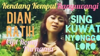 Download lagu SING KUWAT NYONGGO LORO DIAN RATIH Cpt ROMY PURNAMA mp3