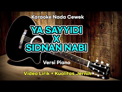 YA SAYYIDI X SIDNAN NABI || Karaoke Versi Piano || Kualitas Jernih