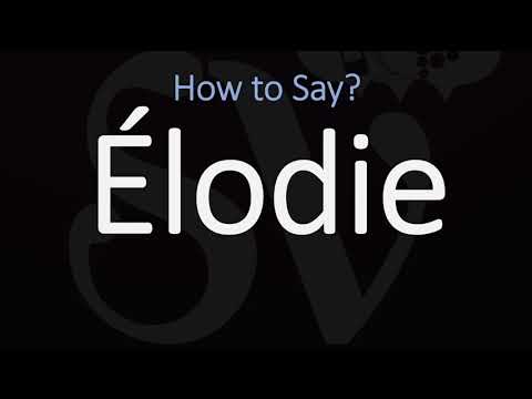 ¿Cómo se pronuncia Élodie correctamente? Pronunciación en francés e inglés